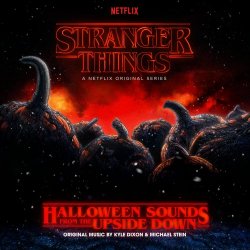 Kyle Dixon & Michael Stein - Stranger Things: Halloween Sounds From The Upside Down (2018)