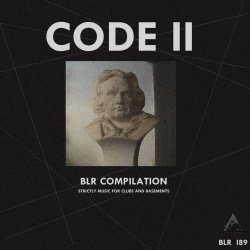 VA - Code II - BLR Compilation Strictly Music For Clubs And Basements (2017)