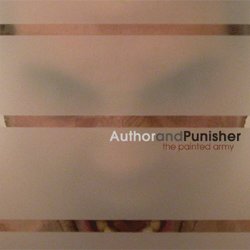 Author & Punisher - The Painted Army (2005)