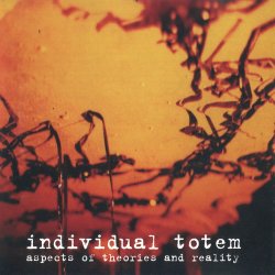 Individual Totem - Aspects Of Theories And Reality (1994)