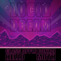 Glass Apple Bonzai & Hello Moth - Lucid Dream (2018) [Single]