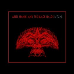 Ariel Maniki And The Black Halos - Ritual (2017)