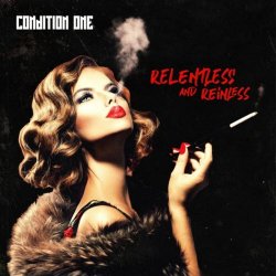 Condition One - Relentless And Reinless (2018) [Single]