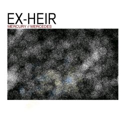Ex-Heir - Mercury // Mercedes (2018) [Single]