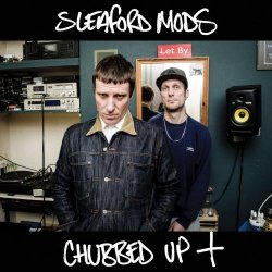 Sleaford Mods - Chubbed Up + (2014)