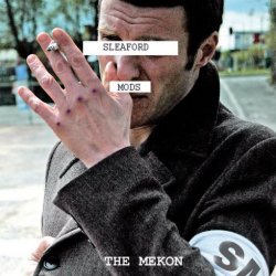 Sleaford Mods - The Mekon (2007)