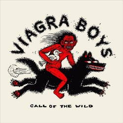 Viagra Boys - Call Of The Wild (2017) [EP]