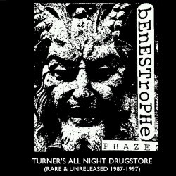 Benestrophe - Turner's All Night Drugstore (Rare & Unreleased 1987-1997) (2018)