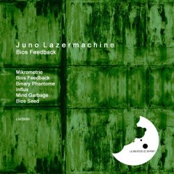 Juno Lazermachine - Bios Feedback (2012) [EP]
