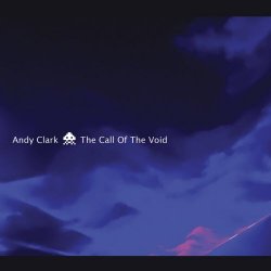 Andy Clark - The Call Of The Void (2018)