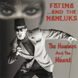 Fatima And The Mamluks - The Hammer And The Heart (2018)
