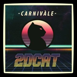 2DCAT - Carnivàle (2018) [EP]