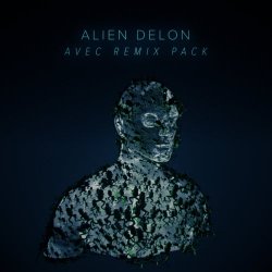 Alien Delon - AVEC Remix Pack (2017) [EP]