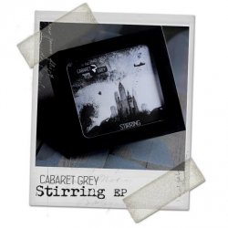 Cabaret Grey - Stirring (2011) [EP]