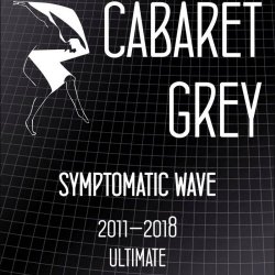 Cabaret Grey - Symptomatic Wave (2018)