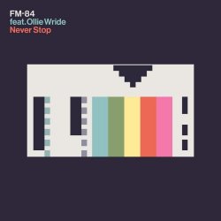 FM-84 - Never Stop (feat. Ollie Wride) (2017) [Single]