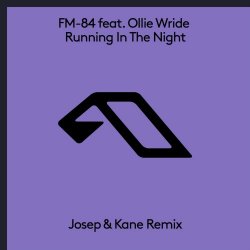 FM-84 - Running In The Night (feat. Ollie Wride) (Josep & Kane Remix) (2017) [Single]