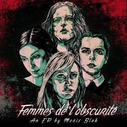 Moris Blak - Femmes De L'obscurite (2018) [EP]