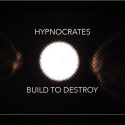 Hypnocrates - Build To Destroy (2013) [EP]