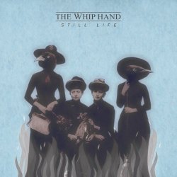 The Whip Hand - Still Life (2015) [EP]