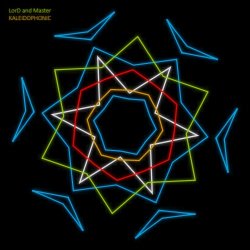 Lord And Master - Kaleidophonic (2014)
