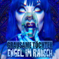Grausame Töchter - Engel Im Rausch (2018) [2CD]