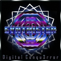 Synthister - Digital Conqu3rror (2016) [EP]