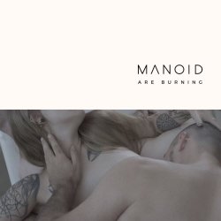 Manoid - Are Burning (2017) [Single]