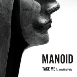 Manoid - Take Me (feat. Josephine Philip) (2018) [Single]