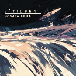 unTIL BEN - Novaya Arka (2018) [EP]