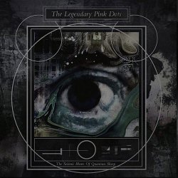 The Legendary Pink Dots - The Seismic Bleats Of Quantum Sheep (2015)