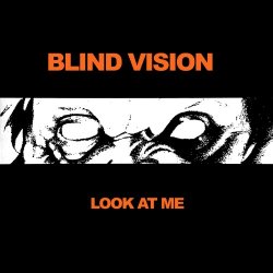 Blind Vision - Look At Me (2018)