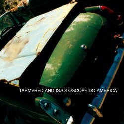 Tarmvred & Iszoloscope - Do America (2003) [Split]