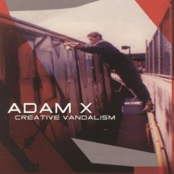 Adam X - Creative Vandalism (2001)
