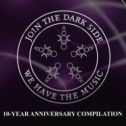 VA - Join The Dark Side, We Have The Music! (10-Year Anniversary Compilation) (2018)