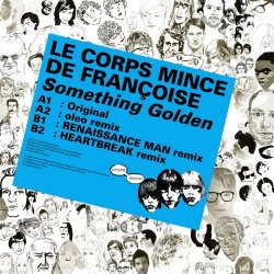 Le Corps Mince De Françoise - Kitsuné: Something Golden (2009) [Single]