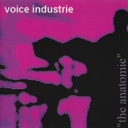 Voice Industrie - The Anatomie (1995)