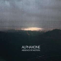 Alphaxone - Absence Of Motion (2015)