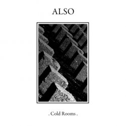 Also - Cold Rooms (2016) [Remastered]
