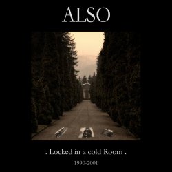 Also - Locked In A Cold Room 1990-2001 (2014)