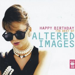 Altered Images - Happy Birthday: The Best Of Altered Images (2007) [2CD]