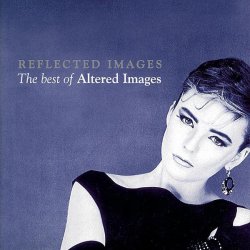 Altered Images - Reflected Images: The Best Of Altered Images (1996)