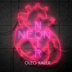 Oleg Xaler - Neon Noir (2018) [EP]
