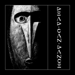 Dead Can Dance - Dead Can Dance • Garden Of The Arcane Delights (2008) [Remastered]