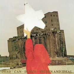 Dead Can Dance - Spleen And Ideal (2008) [Remastered]