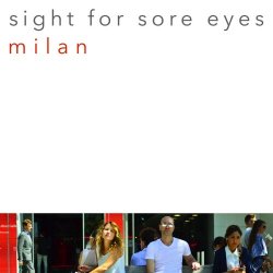 Milan - Sight For Sore Eyes (2018) [Single]