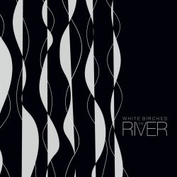 White Birches - The River (2018) [EP]