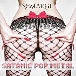 Semargl - Satanic Pop Metal (2013)