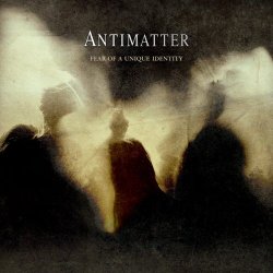 Antimatter - Fear Of A Unique Identity (Deluxe Edition) (2012) [2CD]