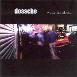 Dossche - Vulnerabel (2005)